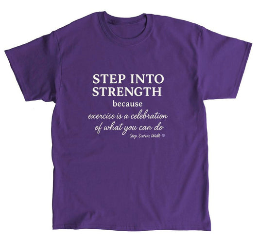 * Step Into Strength: Tee