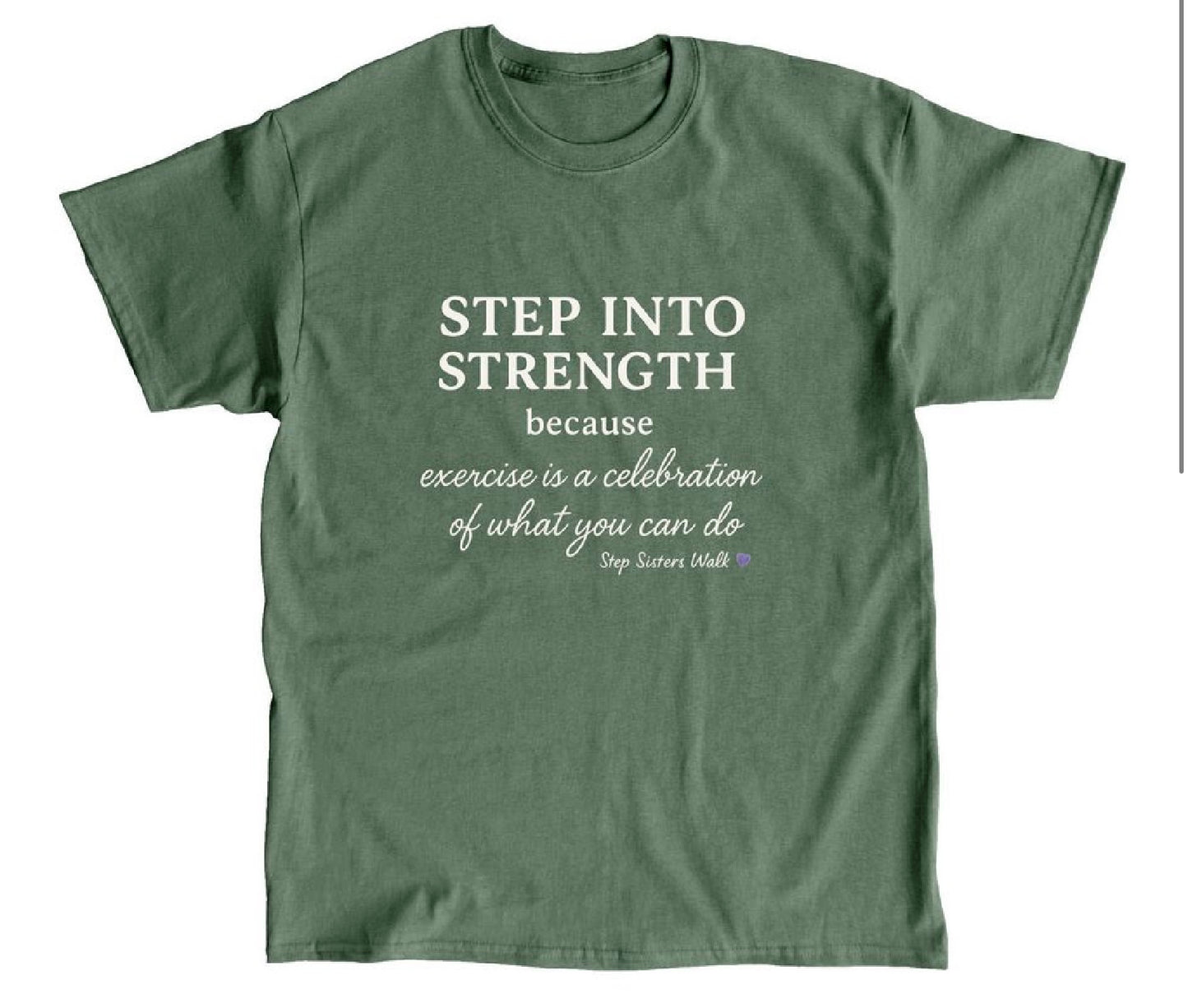 * Step Into Strength: Tee