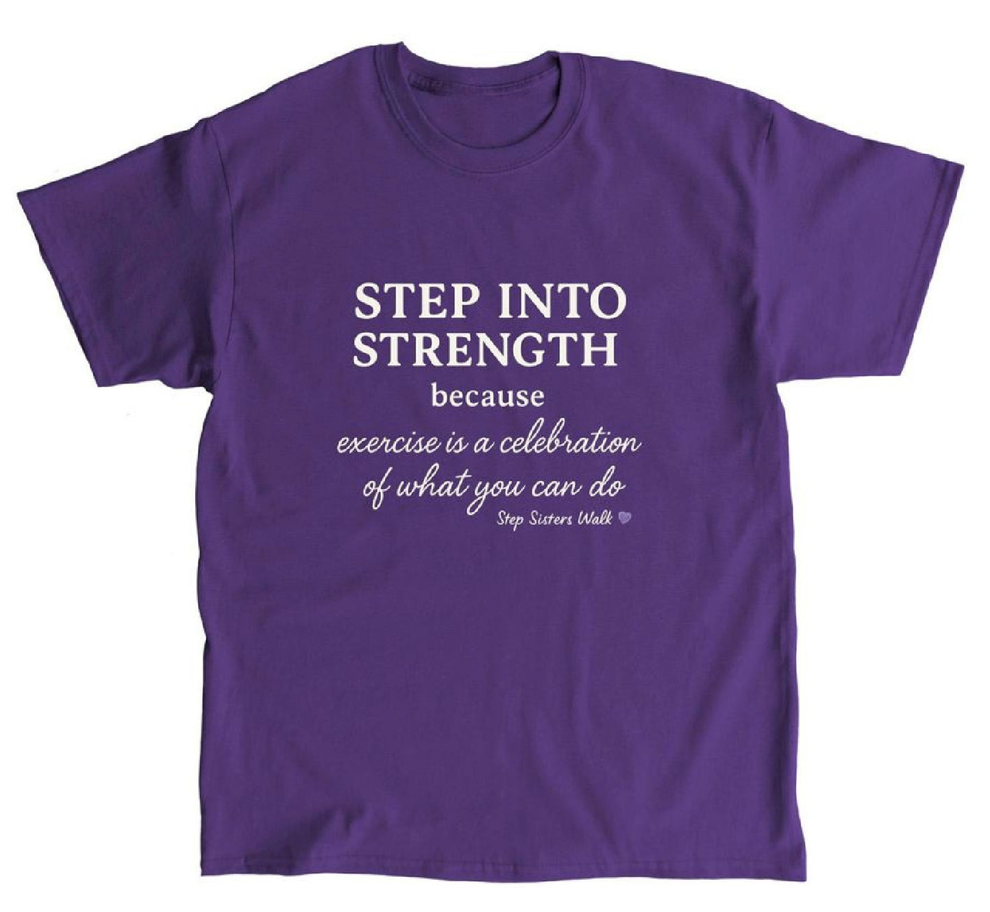 * Step Into Strength: Tee