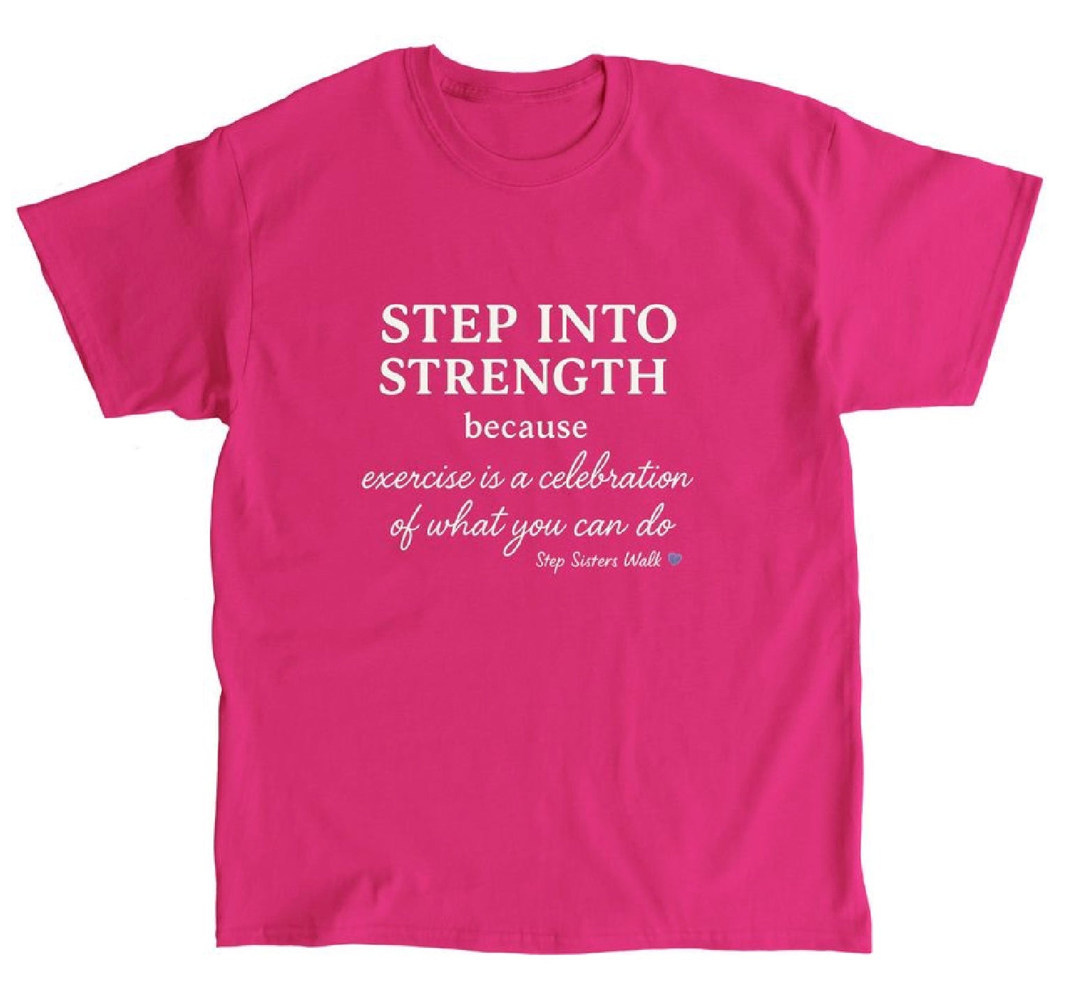 Step Into Strength: Tee – Step Sisters Walk