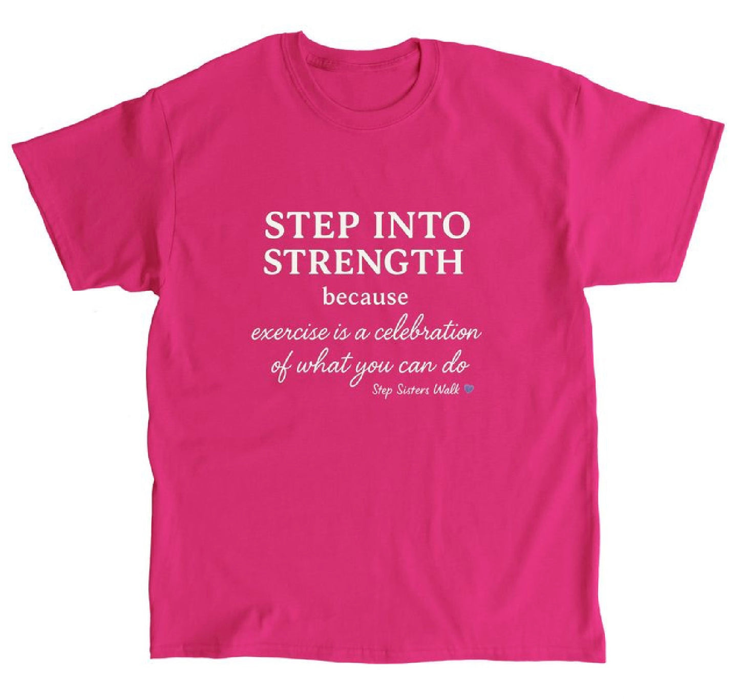 * Step Into Strength: Tee