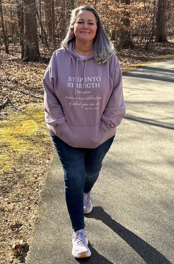Step Into Strength:  Hoodie